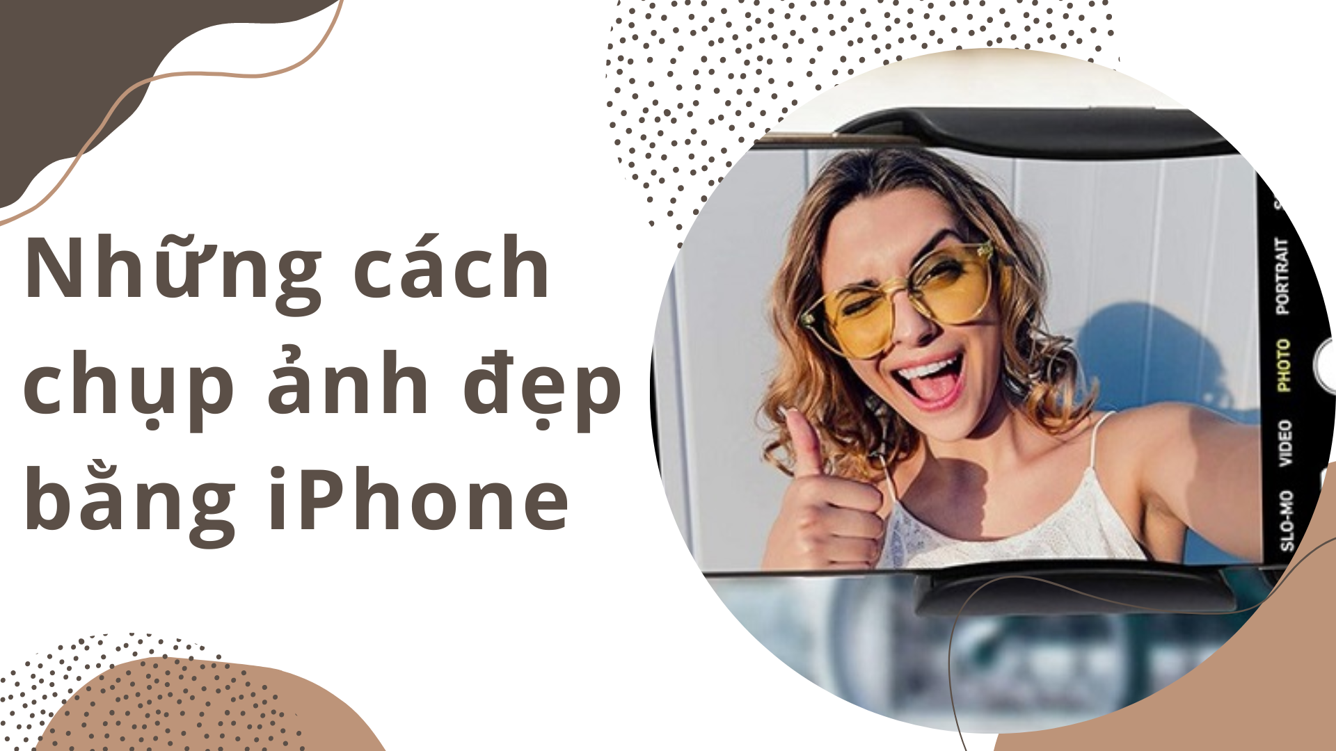 Những cách chụp ảnh đẹp bằng iPhone mà dân chuyên hay sử dụng 