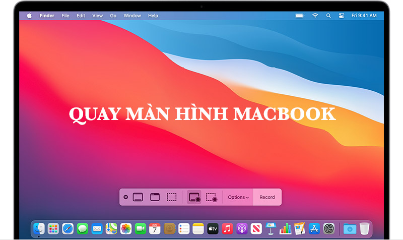 Hướng dẫn cách quay màn hình MacBook nhanh gọn lẹ