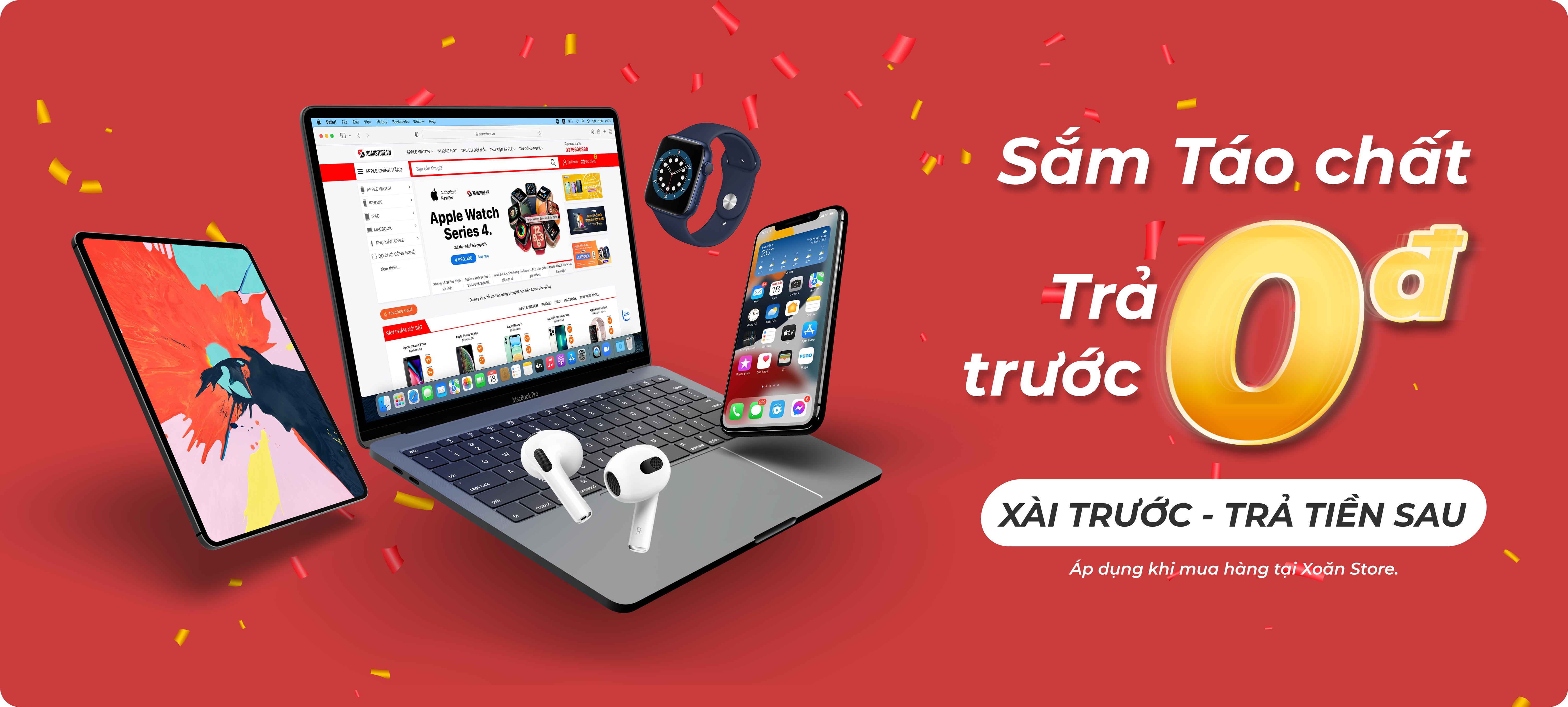 Sắm táo chất, trả trước 0đ, xài trước trả tiền sau, 10 phút nhận máy