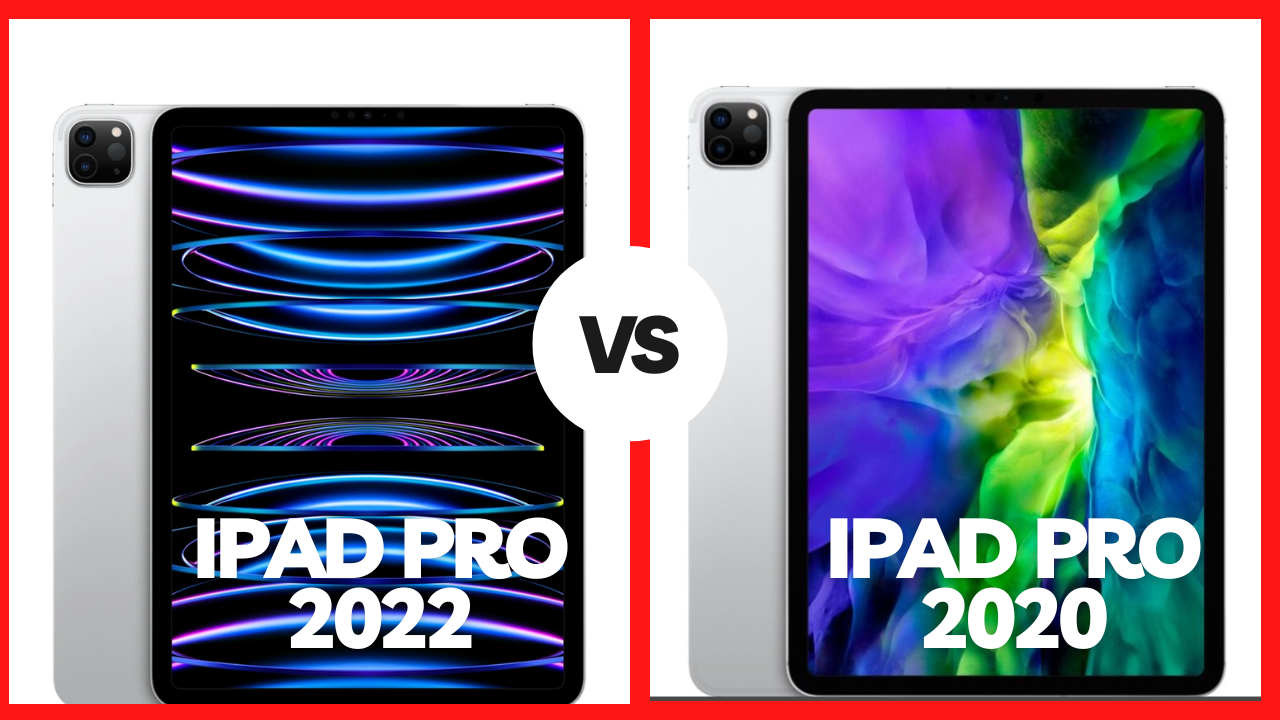 So sánh iPad Pro 2020 và iPad Pro 2022: Liệu có quá nhiều chênh lệch?