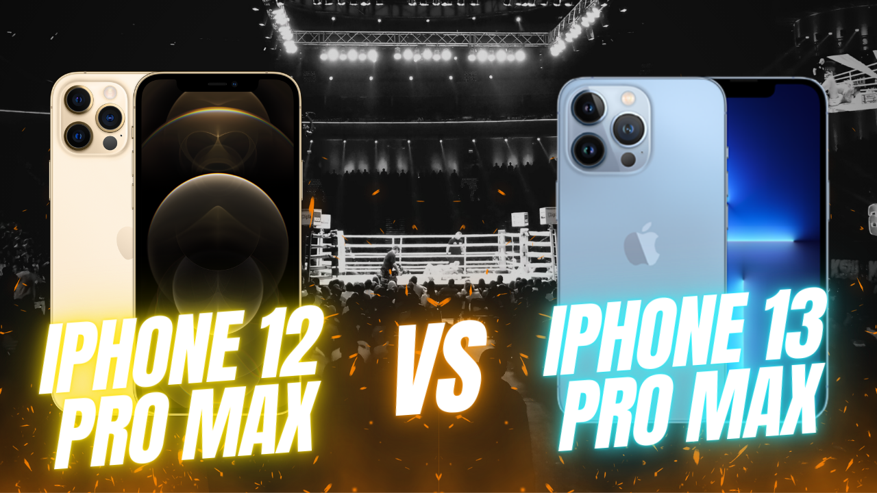So sánh iPhone 12 Pro Max và iPhone 13 Pro Max: Đâu là sự khác biệt?