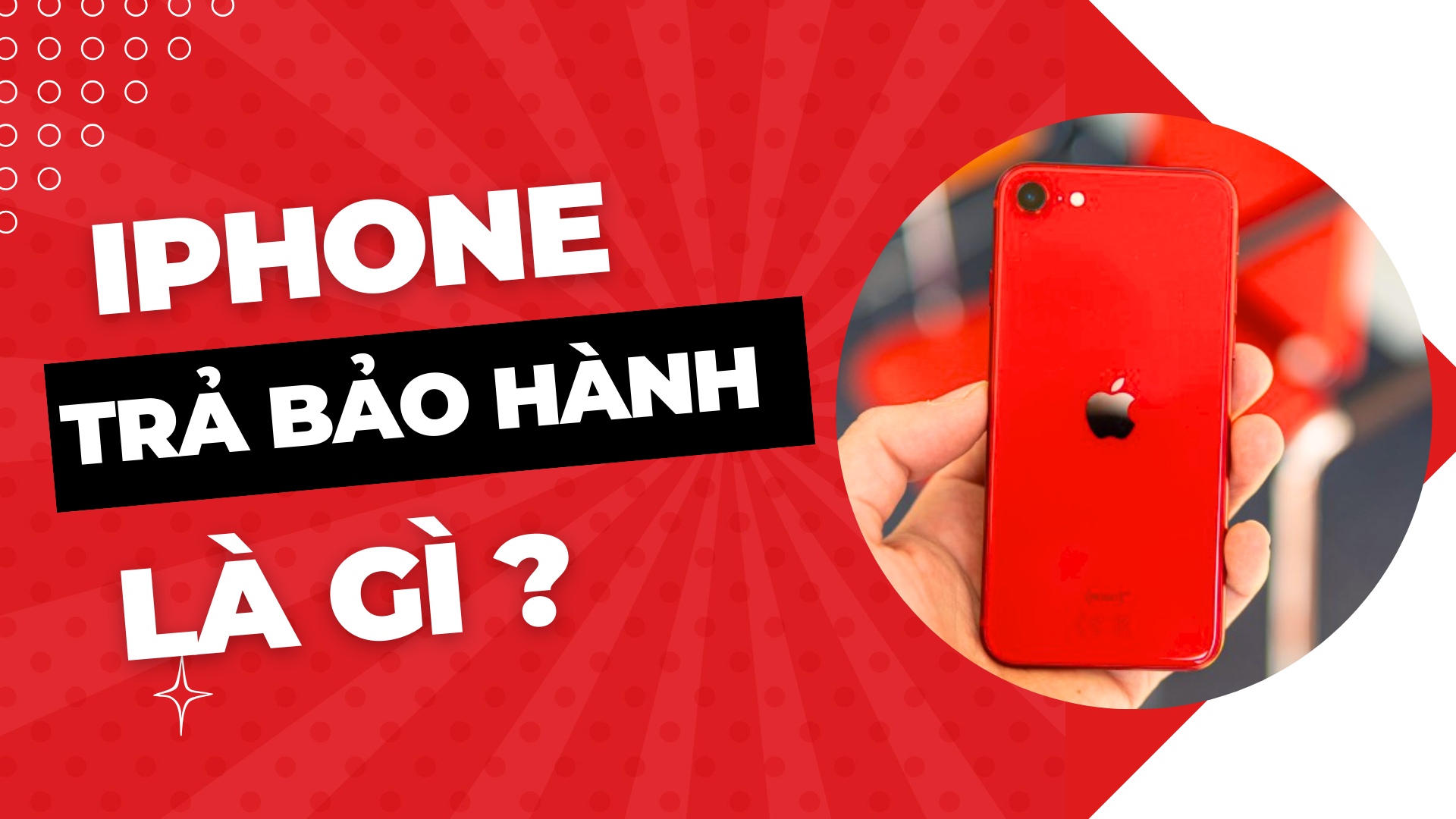 iPhone trả bảo hành là gì ? Có nên mua hay không ?