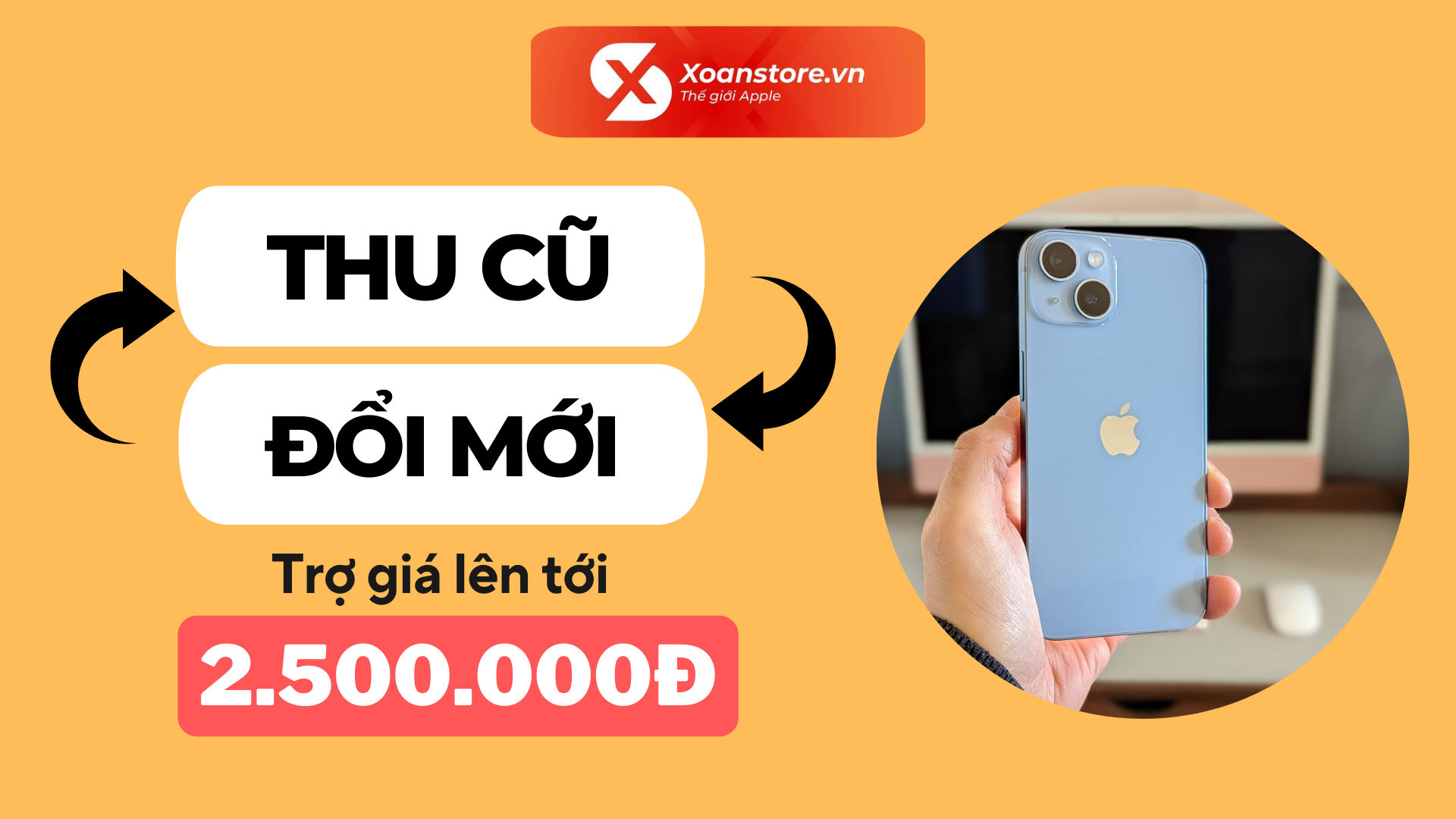 Chính sách thu cũ đổi mới trợ giá lên đời tại Xoăn Store