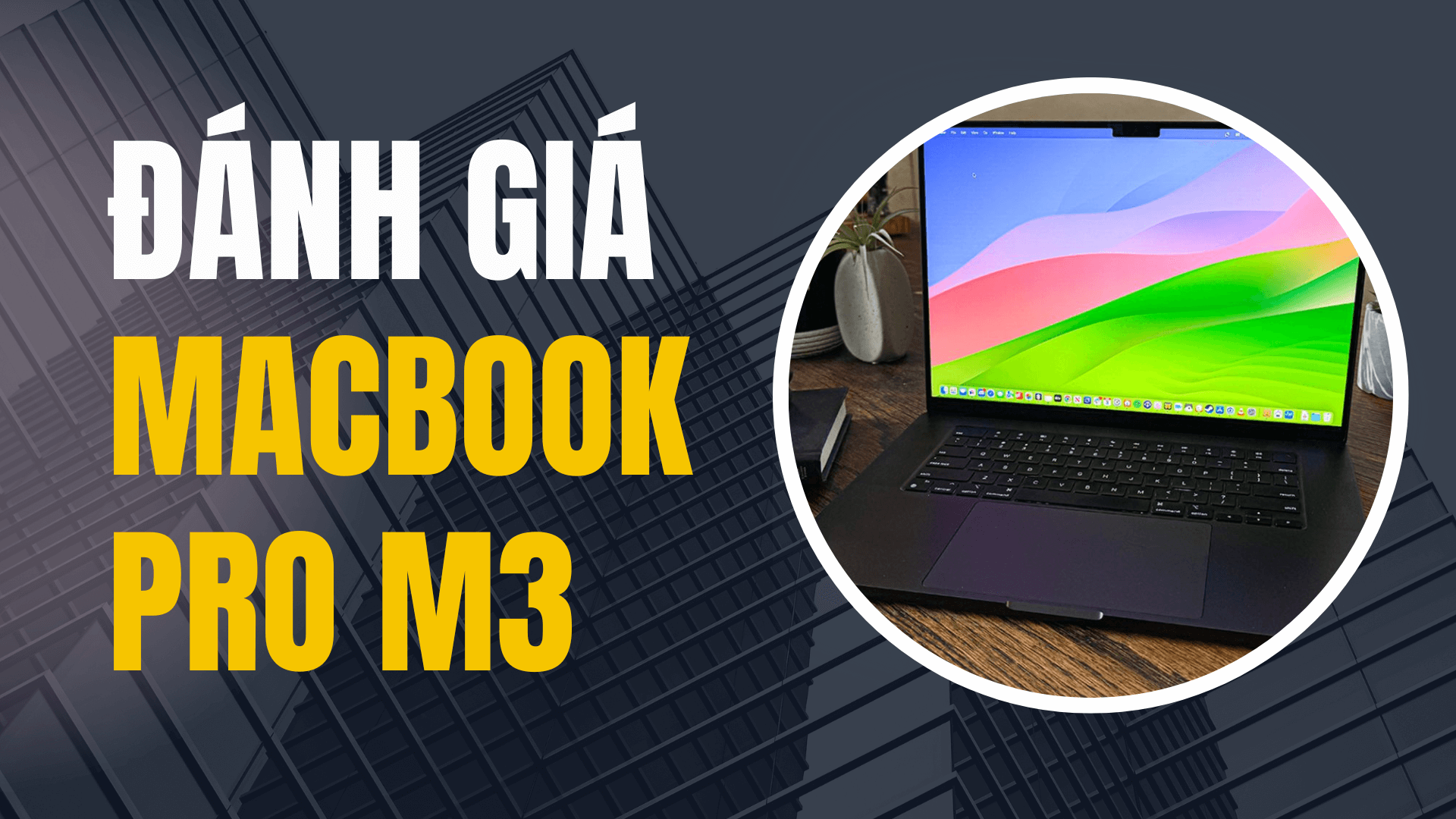 Đánh giá Macbook Pro M3