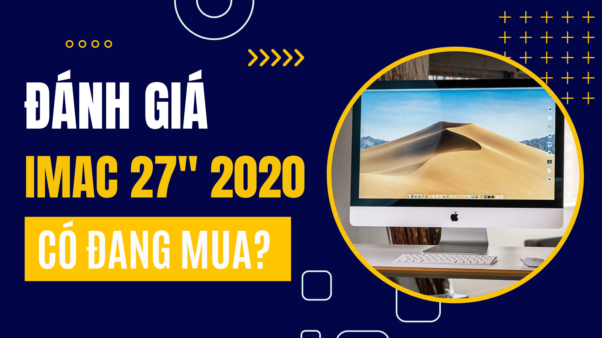 iMac 27 2020: Liệu có là chiếc máy tính tốt nhất hiện nay?