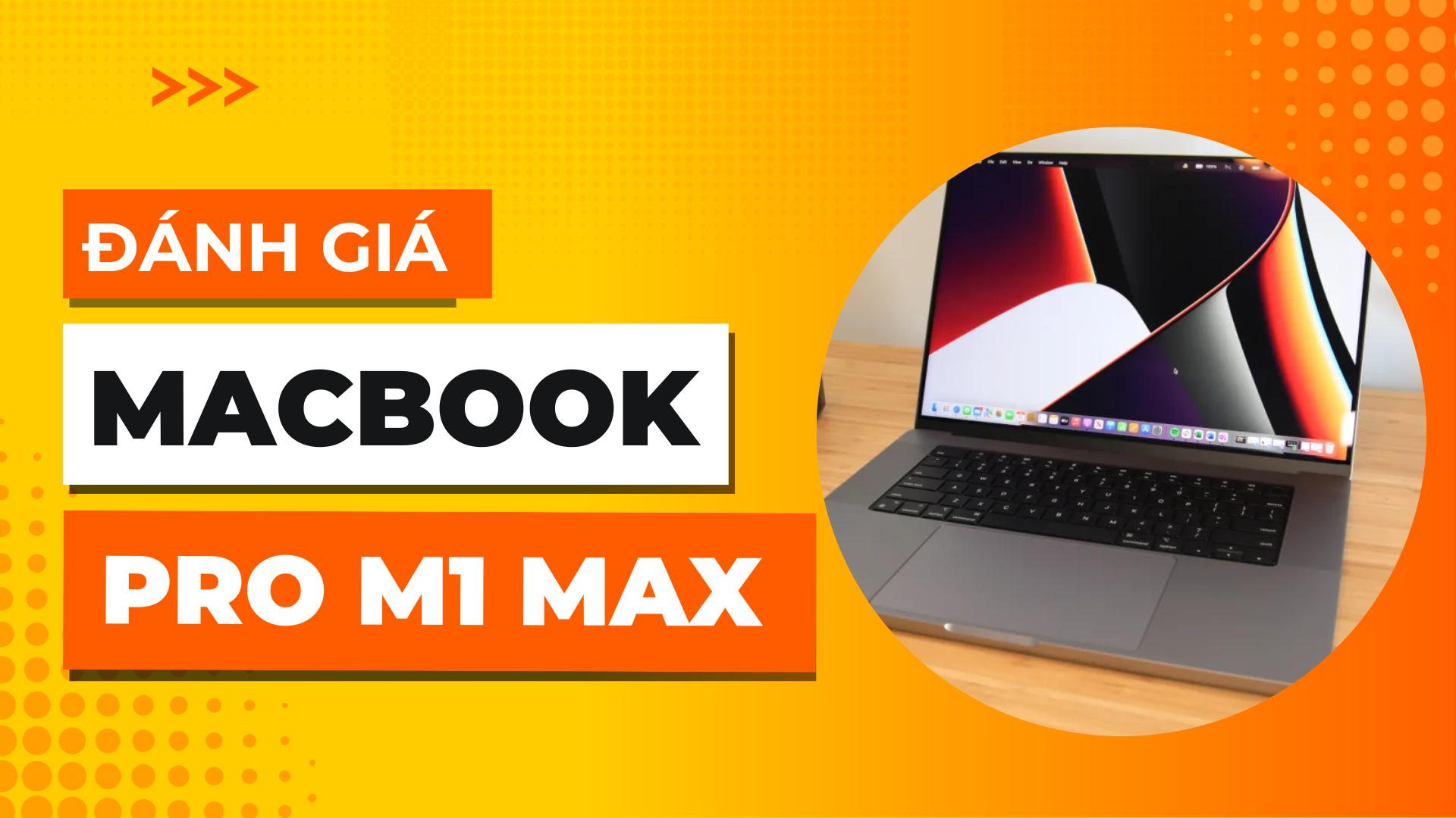 Đánh giá Macbook Pro M1 Max