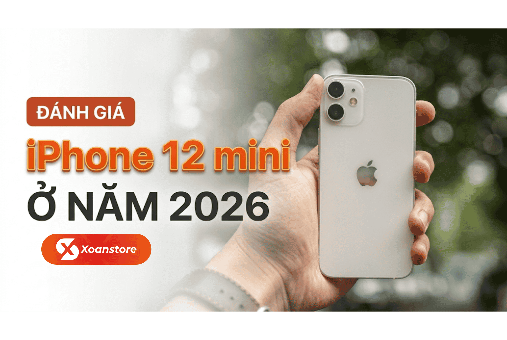 Đánh giá iPhone 12 mini - Còn lại gì ở năm 2026?