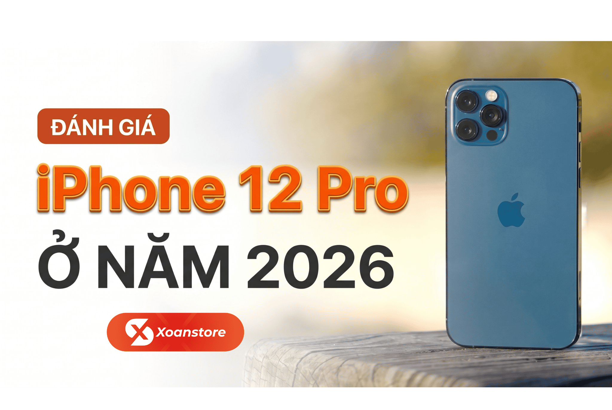 Đánh giá iPhone 12 Pro ở năm 2026: Chiếc flagship khung thép giá rẻ liệu còn đáng tiền?