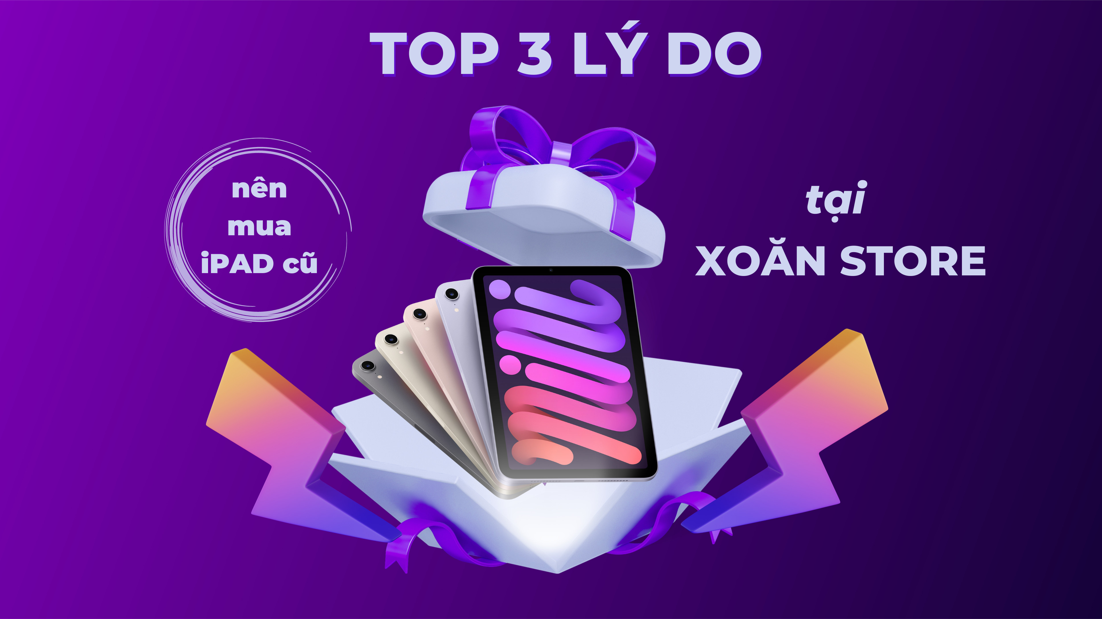 Top 3 lý do nên mua iPad cũ tại Xoăn Store