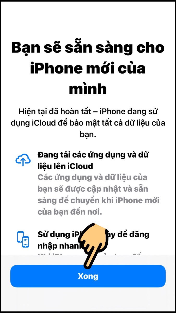 thông báo bạn sẽ sẵn sàng cho iPhone mới của mình, hãy nhấn Xong.