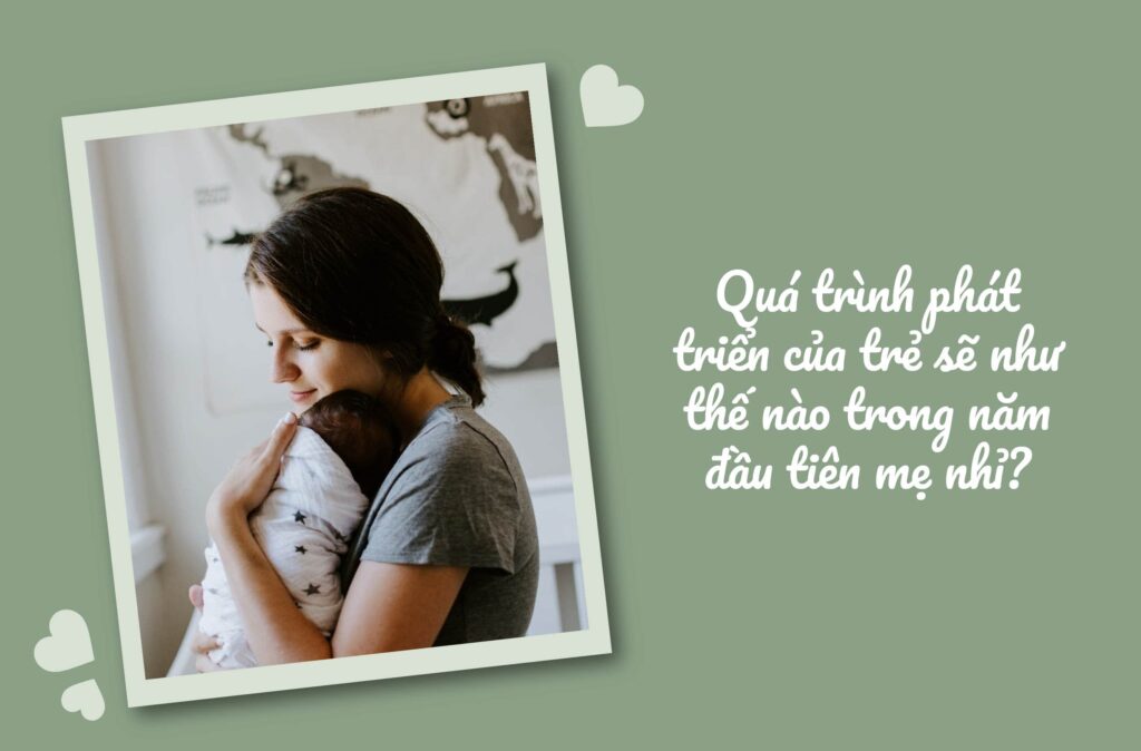 Sự phát triển của trẻ sơ sinh trong năm đầu tiên