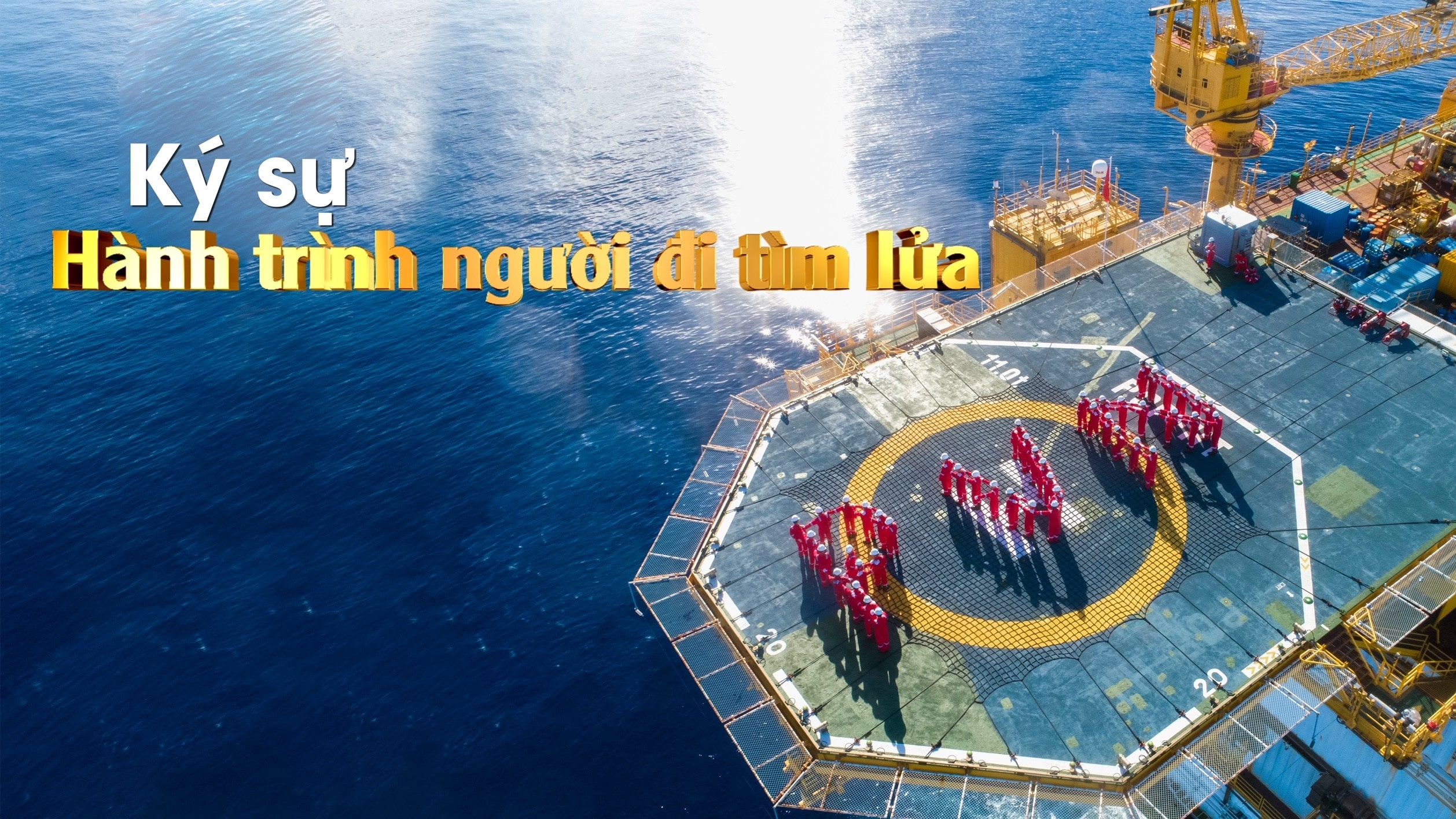 Chuyện phía sau ký sự “Hành trình người đi tìm lửa”