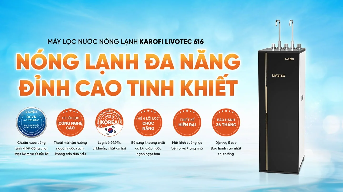 Giới thiệu máy lọc nước nóng lạnh Karofi Livotec 616