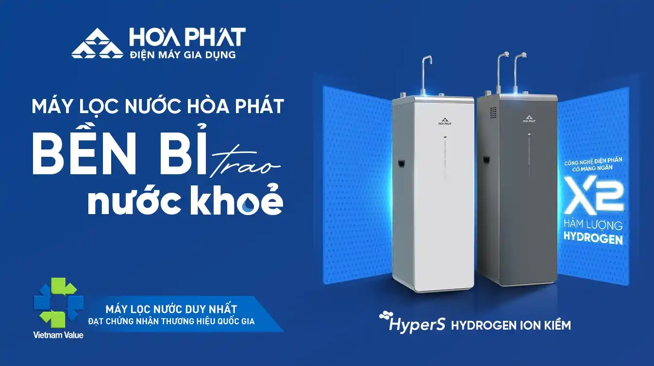 Bền bỉ trao nước khỏe cùng thế hệ máy lọc nước HyperS Hydrogen ION Kiềm thế hệ mới