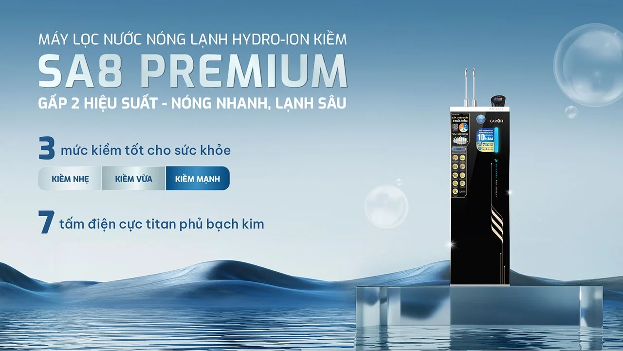Giới thiệu về máy lọc nước nóng lạnh Hydro-ION Kiềm Karofi SA8 PREMIUM