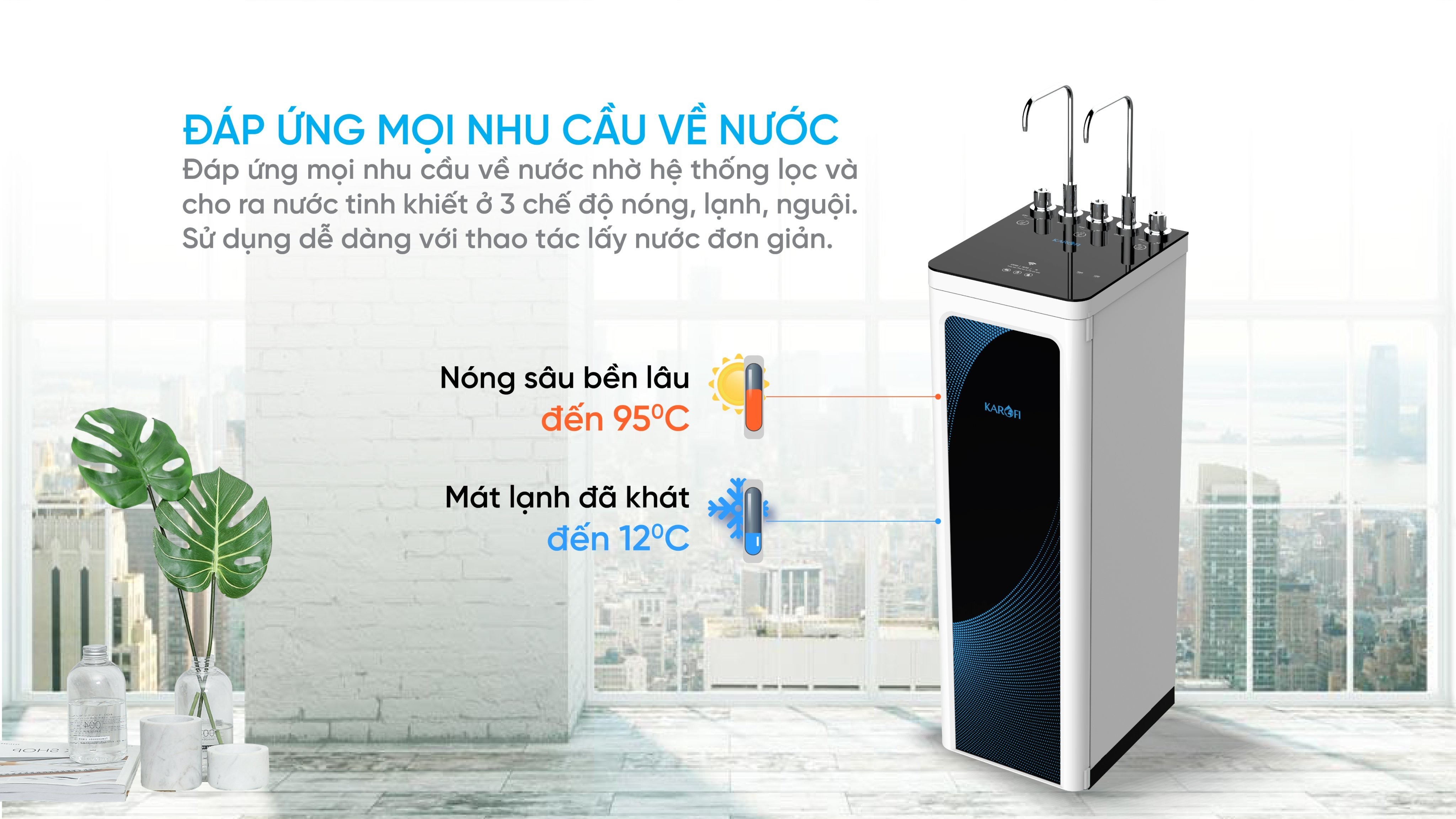 KAD-D52 đáp ứng mọi nhu cầu về nước