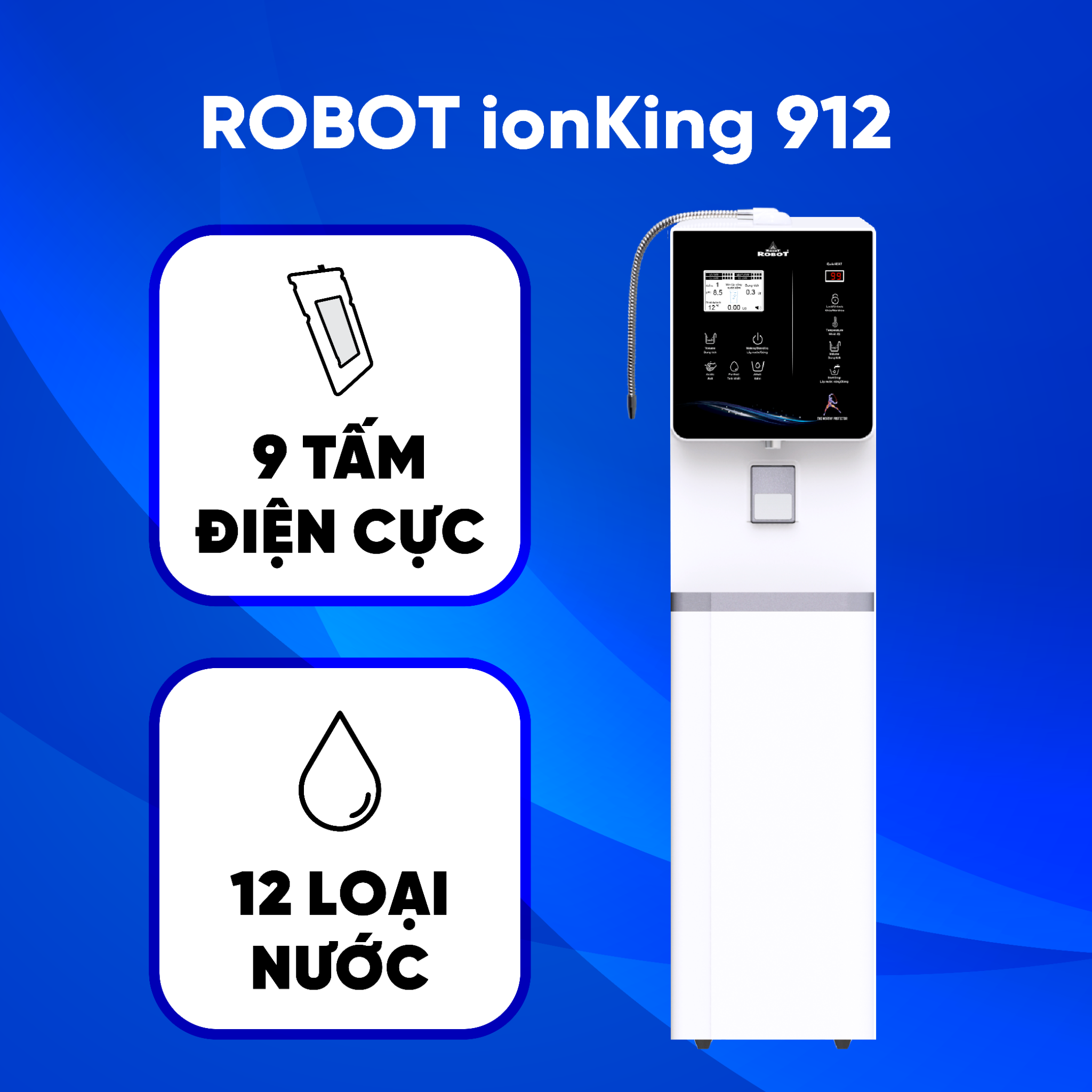 Máy lọc nước ION Kiềm Robot nóng thông minh lạnh IONKING 912