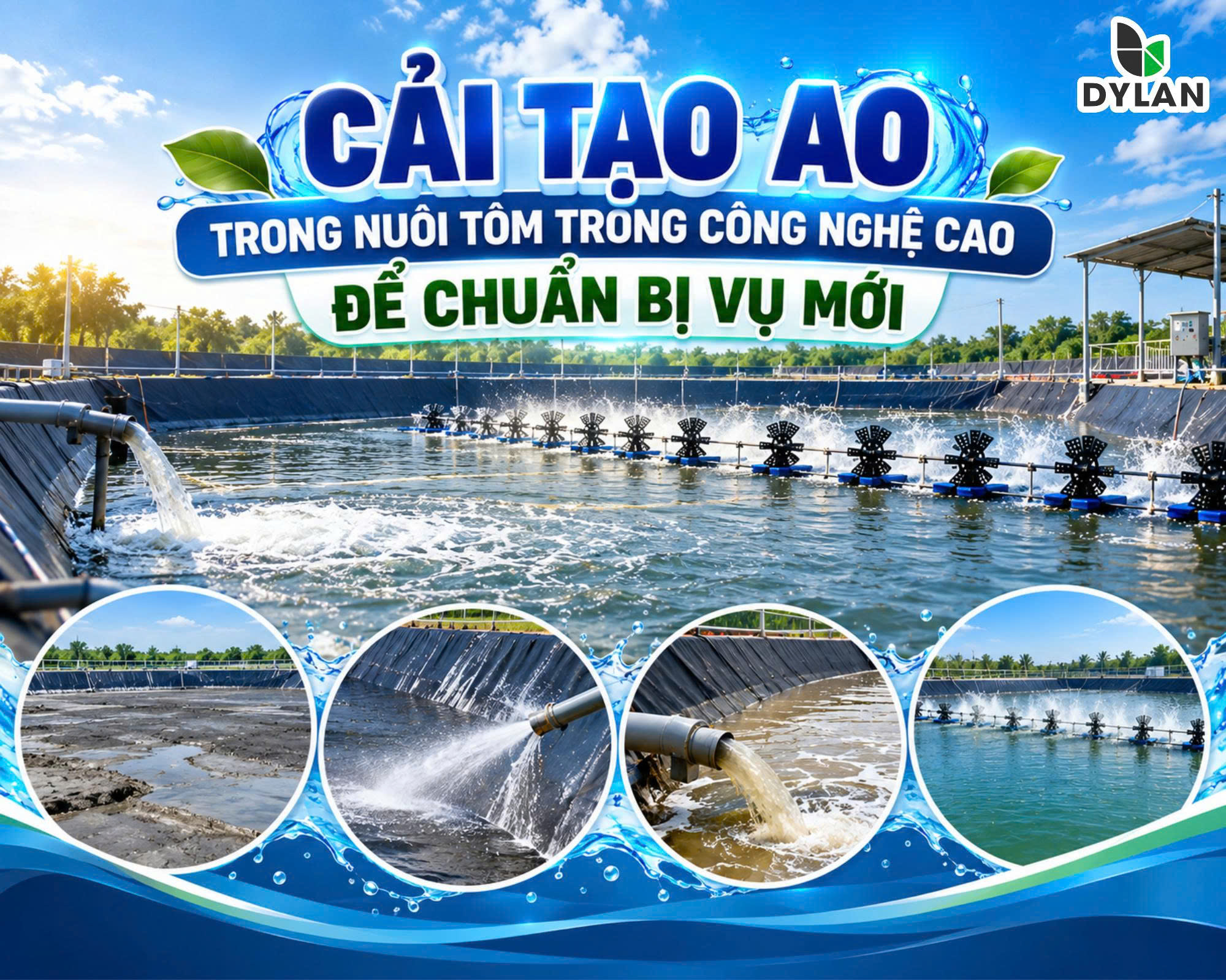 QUY TRÌNH CẢI TẠO AO NUÔI TÔM CÔNG NGHỆ CAO, CHUẨN BỊ CHO VỤ NUÔI MỚI