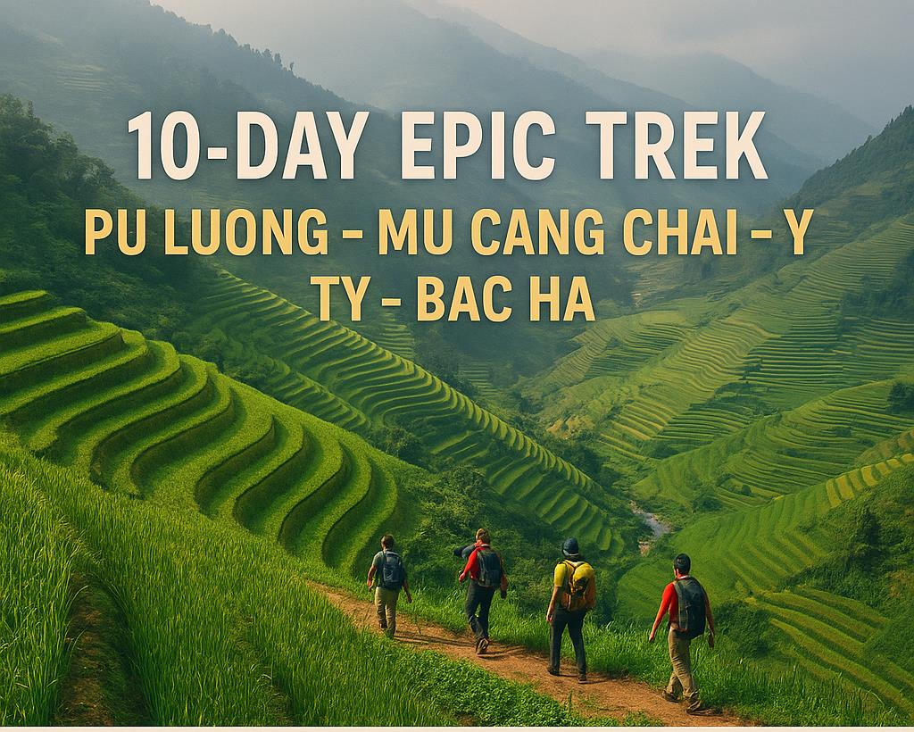10 DAY EPIC TREK. PU LUONG - MU CANG CHAI - Y TY - BAC HA ADVENTURE