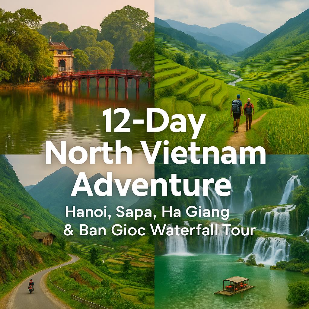 12 DAY NORTH VIETNAM ADVENTURE :  HANOI - SAPA - HA GIANG -BAN GIOC