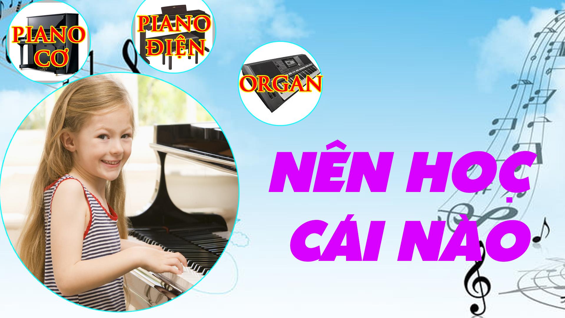 Kinh nghiệm mua đàn piano cho con học hiệu quả nhất