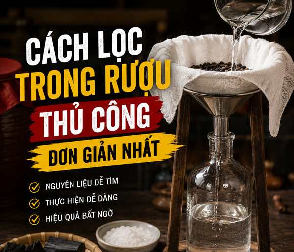 Cách lọc trong rượu thủ công đơn giản nhất
