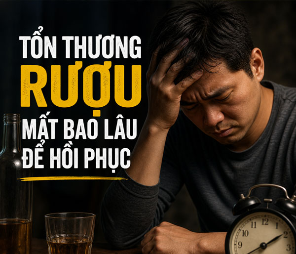 Tổn thương rượu mất bao lâu để hồi phục?