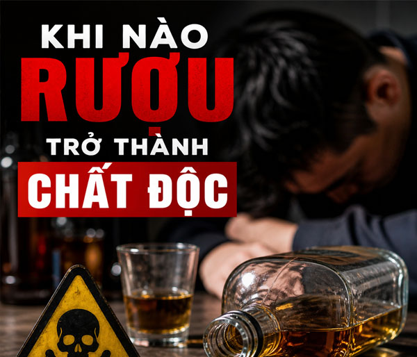 Khi nào rượu trở thành chất độc?