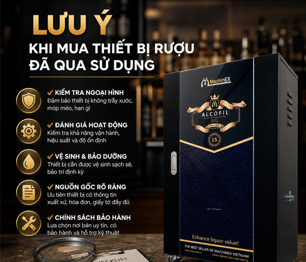 Lưu ý khi mua thiết bị khử độc rượu đã qua sử dụng
