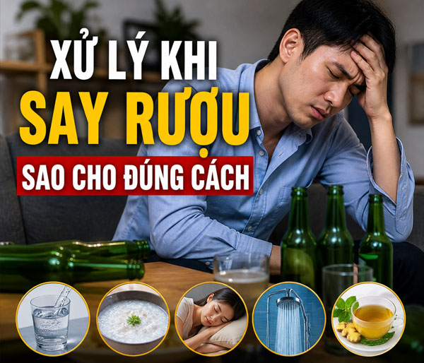 Bạn đã biết xử lý khi say rượu sao cho đúng cách chưa?