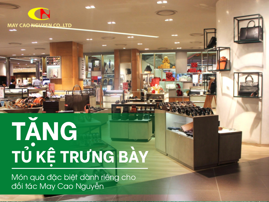 TẶNG TỦ KỆ TRƯNG BÀY - Quà tặng đặc biệt dành riêng cho đối tác May Cao Nguyễn