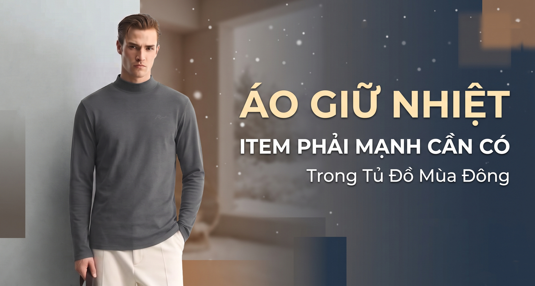 Áo giữ nhiệt: Item phái mạnh cần có trong tủ đồ mùa đông