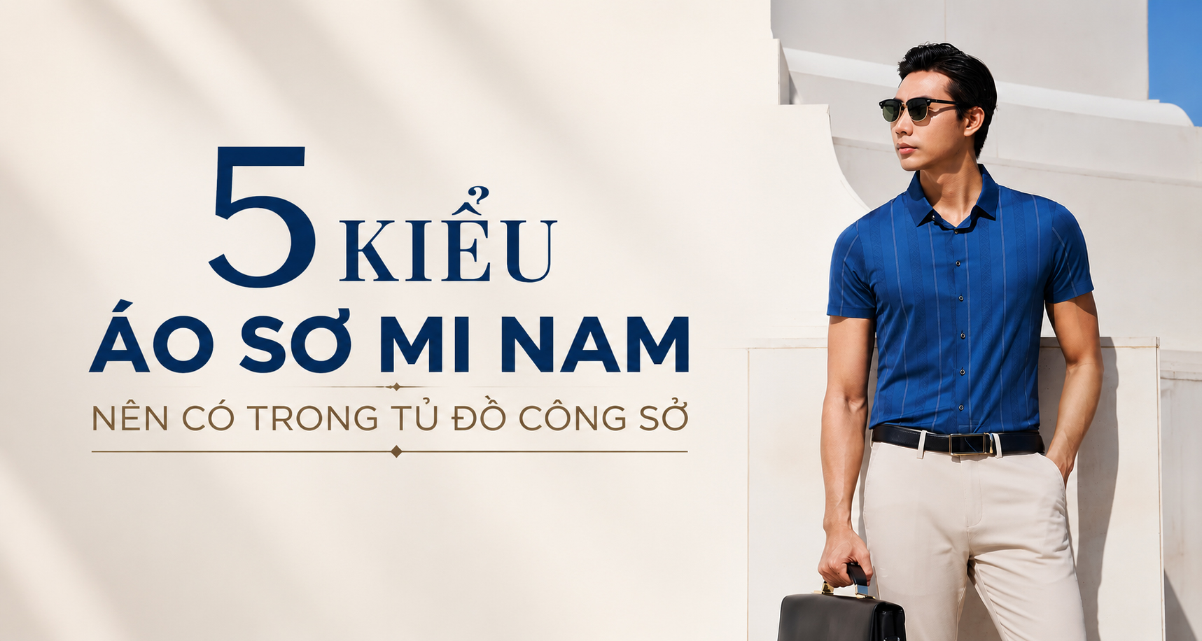 5 kiểu áo sơ mi nam nên có trong tủ đồ công sở