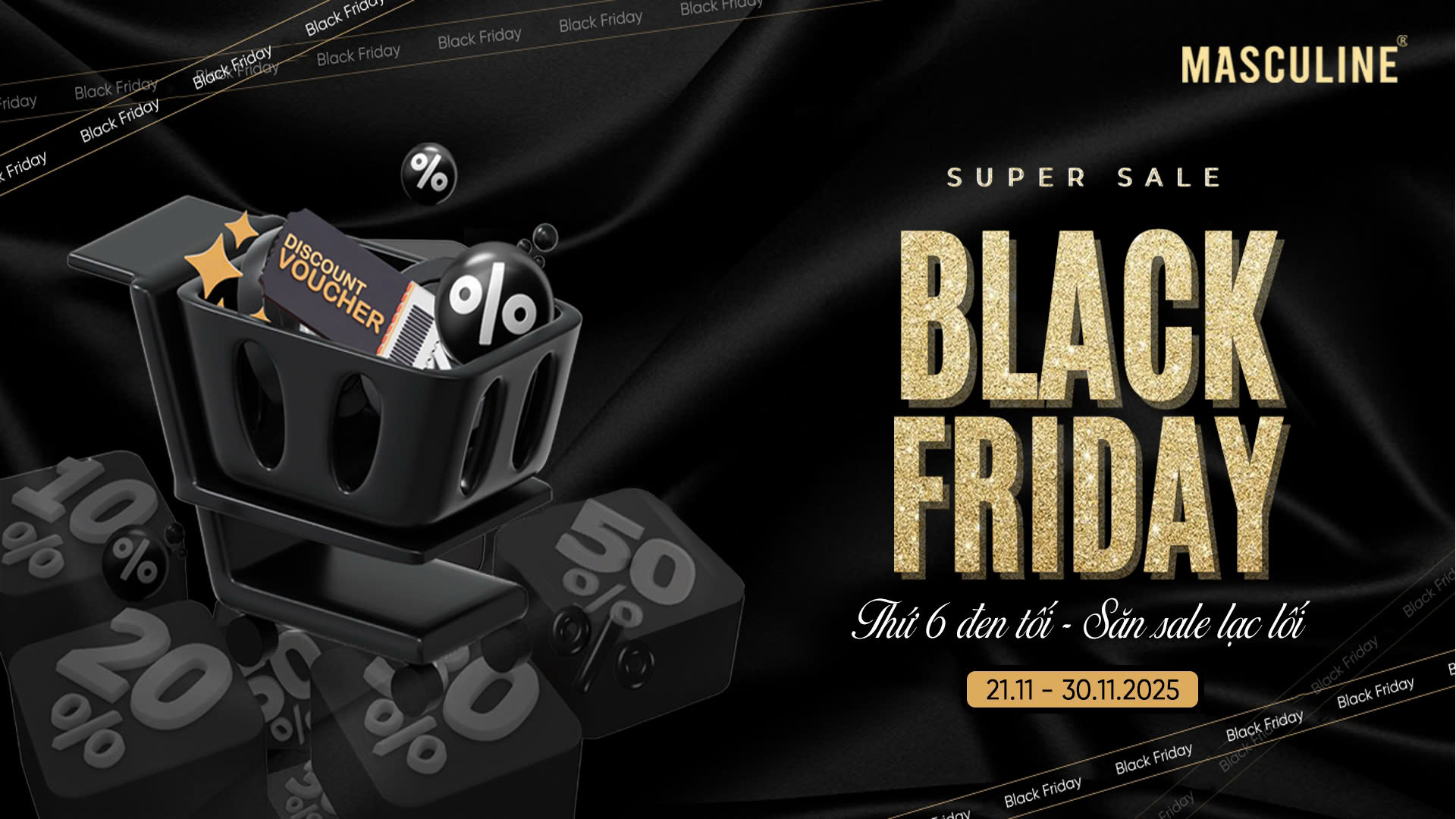 BLACK FRIDAY: THỨ 6 ĐEN TỐI, SĂN DEAL LẠC LỐI CÙNG MASCULINE