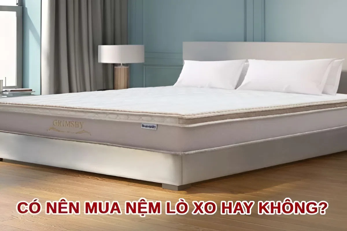 Có nên mua nệm lò xo hay không? Ưu nhược điểm khi dùng nệm lò xo