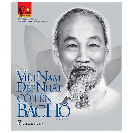 Việt Nam đẹp nhất có tên Bác