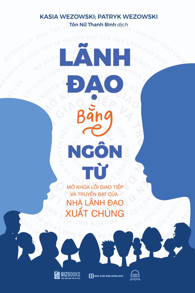 LÃNH ĐAO BẰNG NGÔN TỪ- Mở khóa lỗi giao tiếp và truyền đạt của nhà lãnh đạo xuất chúng