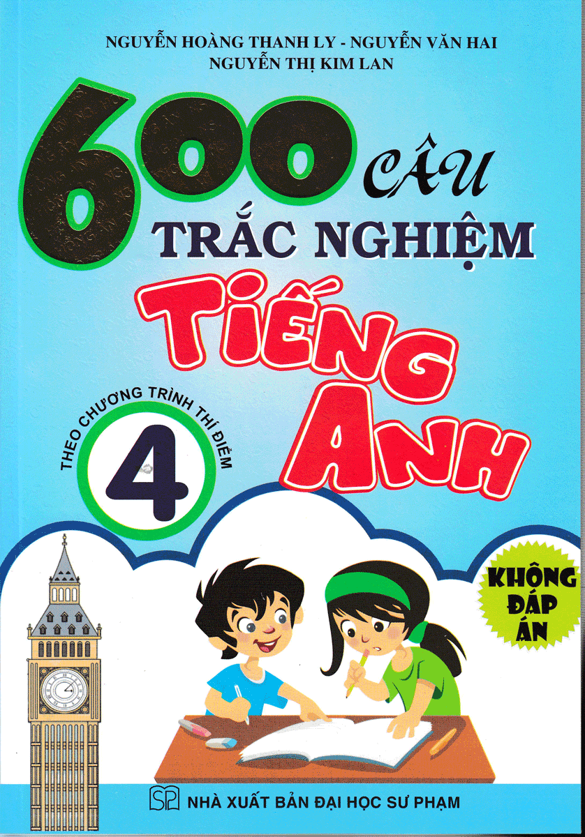 600 câu trắc nghiệm Tiếng anh 4