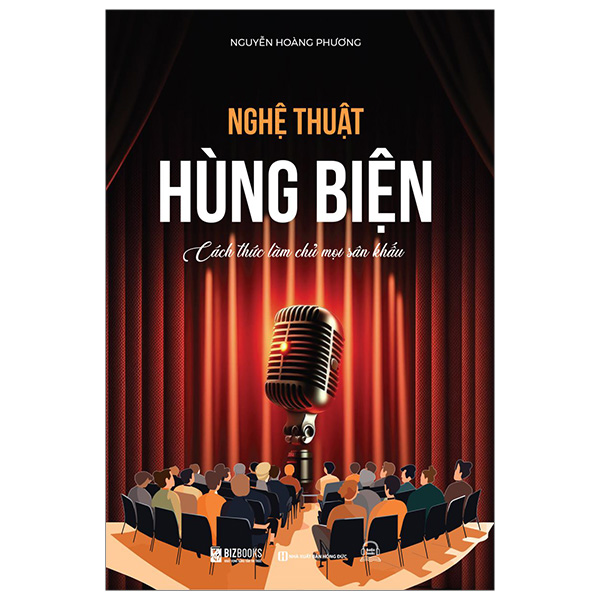 Nghệ thuật hùng biện- cách thức làm chủ mọi sân khấu
