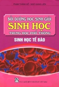 Bồi dưỡng HSG Sinh THPT Sinh học tế bào