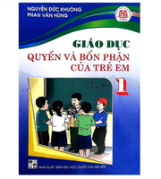 GIÁO DỤC QUYỀN VÀ BỔN PHẬN CỦA TRẺ EM LỚP 1