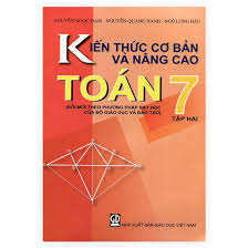 Kiến thức cơ bản và nâng cao toán 7/2