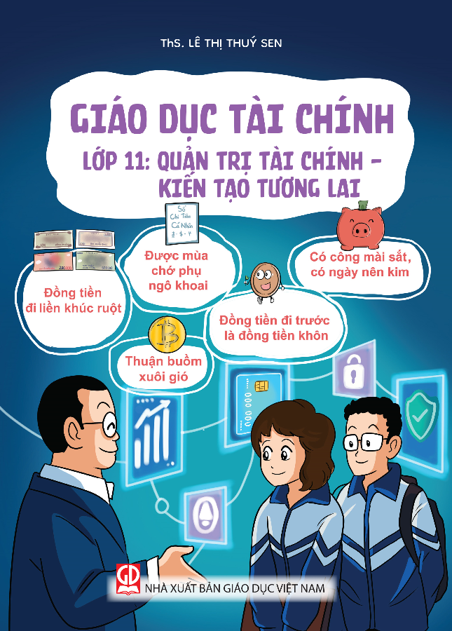 Giáo dục tài chính- Lớp 11: Quản trị tài chính- Kiến tạo tương lai