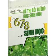 Tuyển chọn đề thi HSG 6,7,8 sinh học