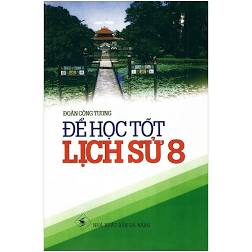 Để học tốt lịch sử 8