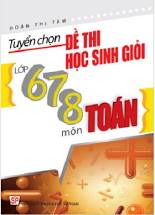 Tuyển chọn đề thi HSG 6,7,8 toán