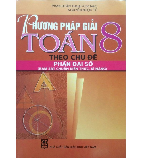 Phương pháp giải toán 8 theo chủ đề - đại số