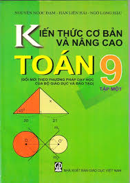 Kiến thức cơ bản và nâng cao Toán 9/1