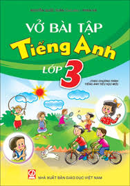 Vở bài tập tiếng anh 3 (theo CT tiếng anh tiểu học mới)