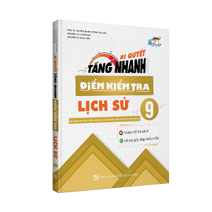 Bí quyết tăng nhanh điểm KT Lịch sử 9
